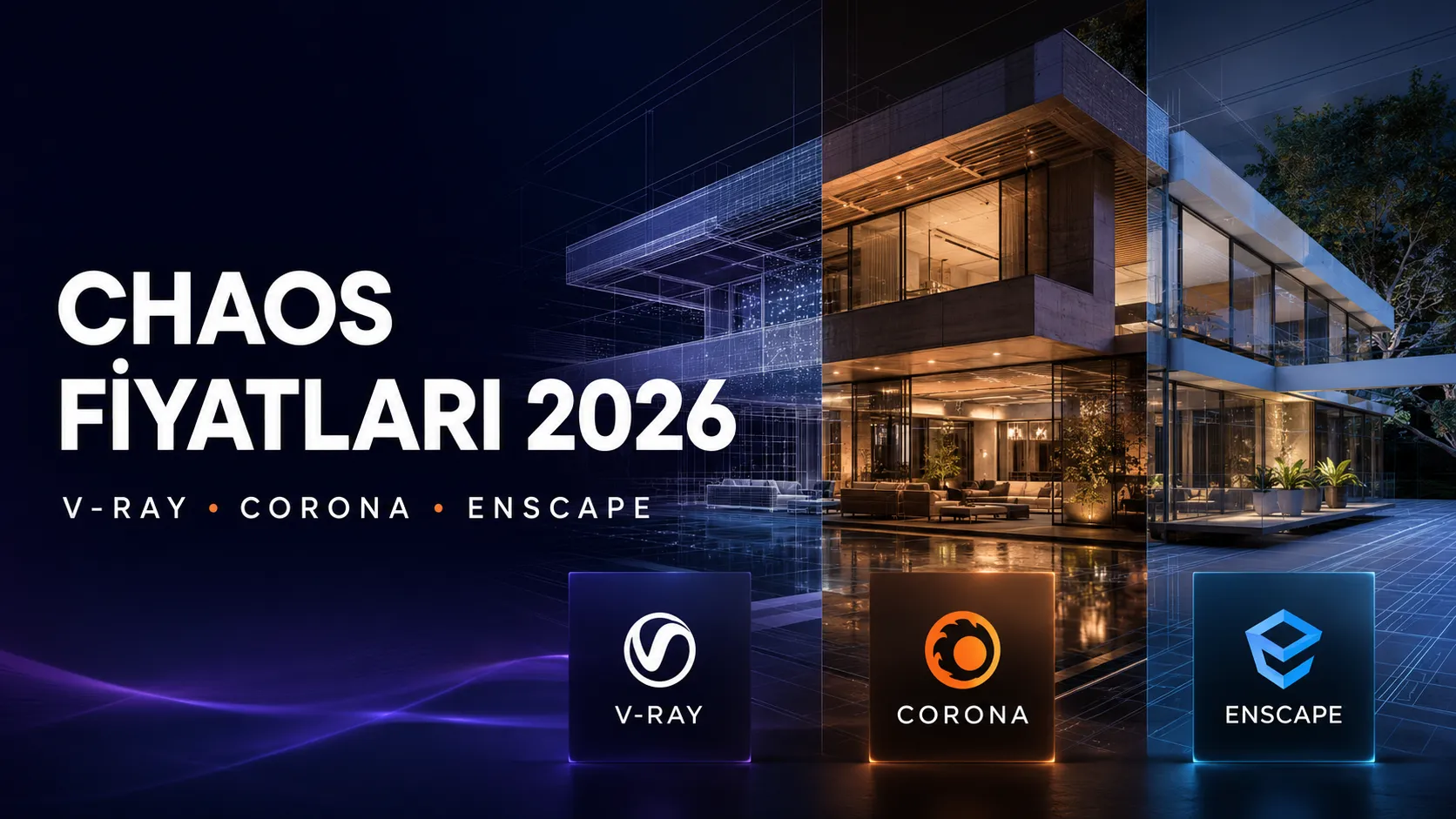 Chaos Fiyatları 2026: V-Ray, Corona ve Enscape Türkiye'de Ne Kadar?